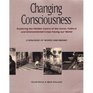 Changing Consciousness Exploring the Hidden Source of the Social Political and Environmental Crises Facing Our World