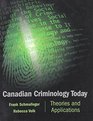 Canadian Criminology Today Theories and Applications for Law Enforcement
