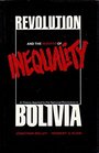 Revolution and the Rebirth of Inequality A Theory of Inequality and Inherited Privilege Applied to the Bolivian National Revolution