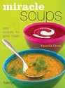 Miracle Soups Over 70 Recipes for Great Health