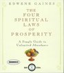 The Four Spiritual Laws of Prosperity A Simple Guide to Unlimited Abundance