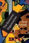 The Economic Organization With Notes On Cost and Utility