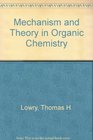 MECHANISM AND THEORY IN ORGANIC CHEMISTRY