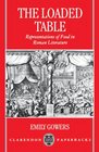 The Loaded Table Representation of Food in Roman Literature