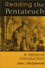 Reading the Pentateuch A Historical Introduction