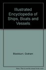 The Illustrated Encyclopedia of Ships Boats  Vessels