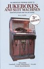 An American Premium Guide to Jukeboxes and Slot Machines Identification and Value Guide
