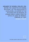 Argument of Wendell Phillips esq before the Committee on Federal Relations  in support of the petitions for the  of judge of probate February 20 1855