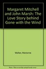 Margaret Mitchell  John Marsh The Love Story Behind Gone With the Wind