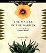 The Writer in the Garden  A Literary Anthology of Garden Writing