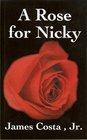 A Rose For Nicky