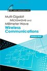 MultiGigabit Microwave and MillimeterWave Wireless Communications