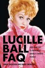 Lucille Ball FAQ Everything Left to Know About America's Favorite Redhead