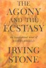 The Agony and the Ecstasy A Novel of Michelangelo