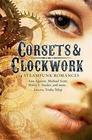Corsets and Clockwork 13 Steampunk Romances