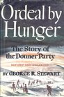 Ordeal by Hunger The Story of the Donner Party
