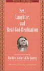 Sex Laughter and RealGodRealization