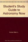 Student's Study Guide to Astronomy Now