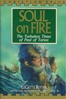 Soul on Fire The Turbulent Times of Paul of Tarsus