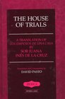 The House of Trials A Translation of Los Empenos De Una Casa