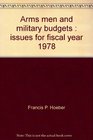 Arms men and military budgets  issues for fiscal year 1978