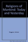 Religions of Mankind Today and Yesterday