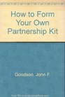 How to Form Your Own Partnership Kit