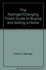 The Kiplinger/Changing Times Guide to Buying and Selling a Home