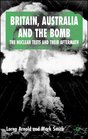 Britain Australia and the Bomb The Nuclear Tests and their Aftermath