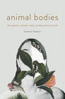 Animal Bodies On Death Desire and Other Difficulties