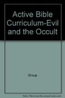 Active Bible CurriculumEvil and the Occult
