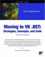 Moving to VB NET Strategies Concepts and Code Second Edition