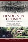 Historic Henderson County  Tales from Along the Ridges