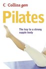 Collins Gem Pilates The Key to a Strong Supple Body