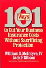 101 Ways to Cut Your Business Insurance Costs Without Sacrificing Protection