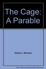 The Cage A Parable