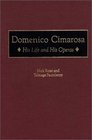 Domenico Cimarosa  His Life and His Operas