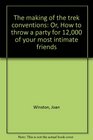 The making of the trek conventions Or How to throw a party for 12000 of your most intimate friends