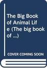 THE BIG BOOK OF ANIMAL LIFE