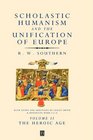Scholastic Humanism and the Unification of Europe The Heroic Age