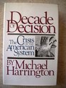 Decade of Decision The Crisis of the American System