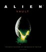Alien Vault The Definitive Story of the Making of the Film