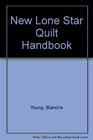 The New Lone Star Quilt Handbook