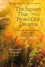 The Jaguars That Prowl Our Dreams New and Selected Poems 1974 to 2018