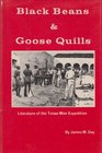 Black beans  goose quills literature of the Texan Mier Expedition