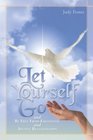 Let Yourself Go and Be Free From Emotional and Abusive Relationships