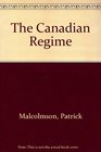 Canadian Regime The An Introduction to Parliamentary Government in Canada