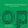 Frogments from the Frag Pool Haiku After Basho