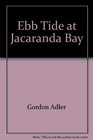 Ebb Tide at Jacaranda Bay