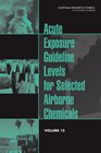 Acute Exposure Guideline Levels for Selected Airborne Chemicals Volume 15